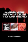 Image for Marriage with a Gun to My Head