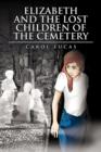Image for Elizabeth and the Lost Children of the Cemetery