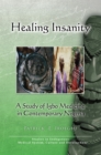 Image for Healing Insanity: a Study of Igbo Medicine in Contemporary Nigeria