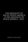 Image for The Mentality of Racist White America Is the Mentality of Black America