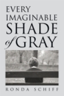 Image for Every Imaginable Shade of Gray