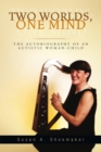Image for Two Worlds, One Mind: The Autobiography of an Autistic Woman-Child