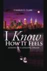 Image for I Know How It Feels: Lessons of a Lifelong Dream