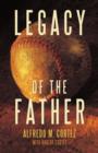 Image for Legacy of the Father
