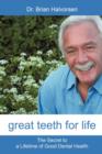 Image for Great Teeth for Life : The Secret to a Lifetime of Good Dental Health