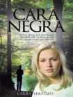 Image for Cara Negra: When Down and Abandoned the Dark Side Beckons to Us, We Cannot Resist Our Affinity.