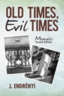Image for Old Times, Evil Times: Memoirs
