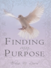 Image for Finding My Purpose (My Victory Battle over Lupus Erythematosus): Finding My Purpose