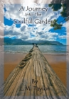 Image for Journey into the Soulful Garden: Connecting Spirit with Nature