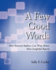 Image for A Few Good Words : How Internal Auditors Can Write Better, More Insightful Reports