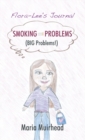 Image for Smoking = Problems (Big Problems!): Flora-Lee&#39;s Journal