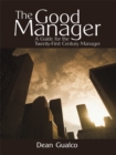 Image for Good Manager: A Guide for the Twenty-First Century Manager