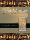 Image for First Market: The Genesis of Wall Street in Ancient Iraq