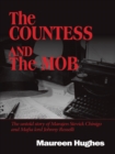 Image for Countess and the Mob: The Untold Story of Marajen Stevick Chinigo and Mafia Lord Johnny Rosselli