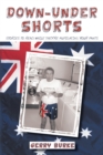 Image for Down-Under Shorts : Stories to Read While They&#39;re Fumigating Your Pants