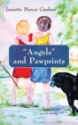 Image for &amp;quot;Angels&amp;quot; and Pawprints: A Lifetime of Love, Laughter, and Tears