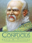 Image for Undivided Wisdom of Confucius: A Workbook for Interpreting the Teachings in the Analects of Confucius