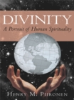 Image for Divinity: A Portrait of Human Spirituality