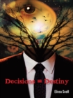 Image for Decisions = Destiny