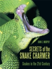 Image for Secrets of the Snake Charmer: Snakes in the 21St Century