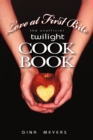 Image for Love at First Bite : The Unofficial Twilight Cookbook