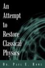 Image for An Attempt to Restore Classical Physics