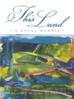 Image for This Land: A Novel Memoir