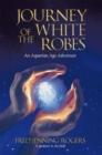 Image for Journey of the White Robes: An Aquarian Age Adventure