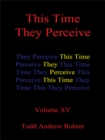 Image for This Time They Perceive: Volume Xv