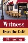 Image for Witness from the Cafe
