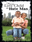 Image for From Love Child to Hate Man