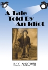 Image for Tale Told by an Idiot