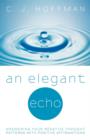 Image for An Elegant Echo : Answering Your Negative Thought Patterns with Positive Affirmations
