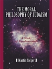 Image for Moral Philosophy of Judaism: A Study of Fundamentals