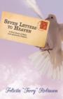 Image for Seven Letters to Heaven : A True Story of Faith and Answered Prayers
