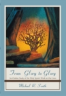 Image for From Glory to Glory: An Outline Study of the Holy Spirit&#39;s Work in Our Lives