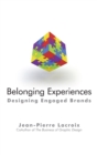 Image for Belonging experiences: designing engaged brands