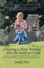 Image for Creating a New Normal...After the Death of a Child
