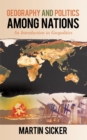 Image for Geography and Politics Among Nations: An Introduction to Geopolitics
