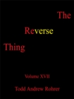 Image for Reverse Thing: Volume Xvii