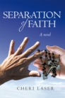 Image for Separation of Faith: A Novel