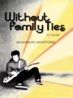 Image for Without Family Ties