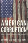 Image for American Corruption: A Story of Boston Corruption Under J. Edgar Hoover&#39;S Fbi