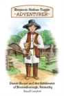Image for Benjamin Nathan Tuggle: Adventurer: Daniel Boone and the Settlement of Boonesborough, Kentucky