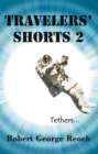 Image for Travelers&#39; Shorts 2: Tethers