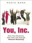 Image for You, Inc: Own Your Business, Own Your Life Through Network Marketing