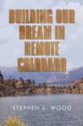 Image for Building Our Dream in Remote Colorado