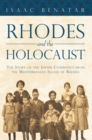 Image for Rhodes and the Holocaust: The Story of the Jewish Community from the Mediterranean Island of Rhodes