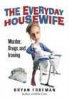 Image for Everyday Housewife: Murder, Drugs, and Ironing