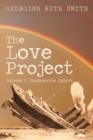 Image for The Love Project : Volume 1: Unsinkable Spirit